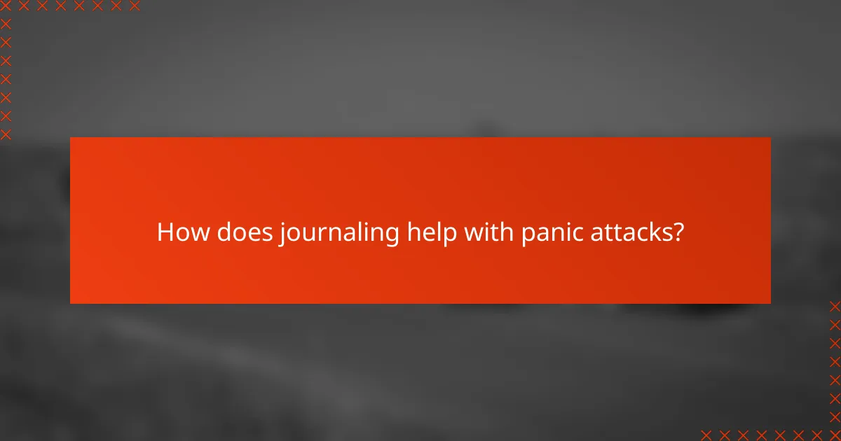 How does journaling help with panic attacks?