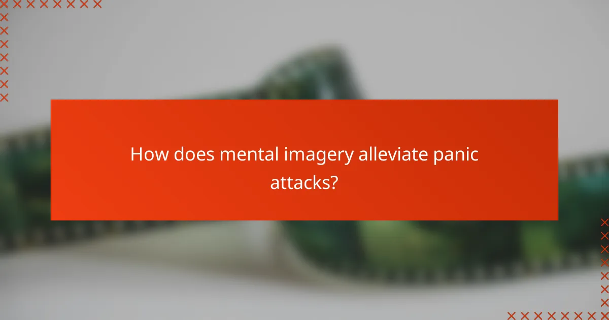 How does mental imagery alleviate panic attacks?