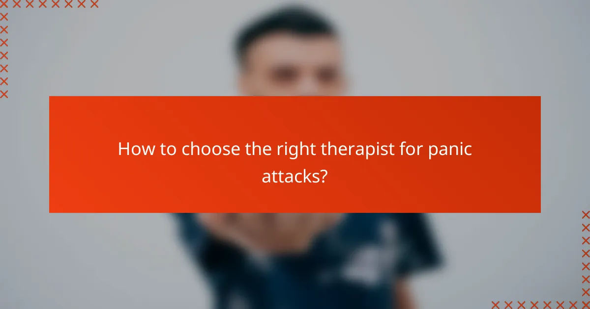 How to choose the right therapist for panic attacks?
