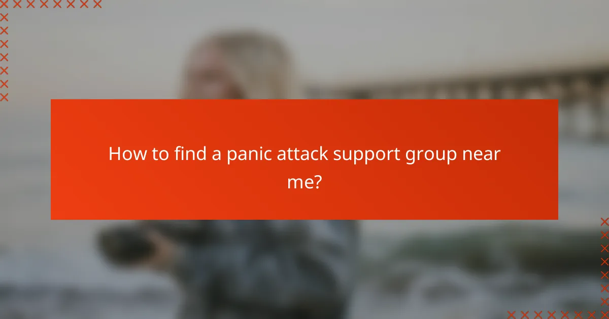 How to find a panic attack support group near me?