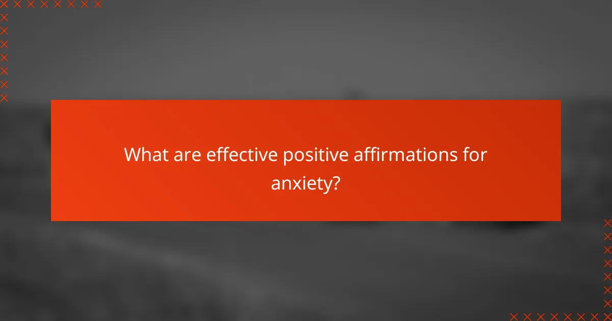 What are effective positive affirmations for anxiety?
