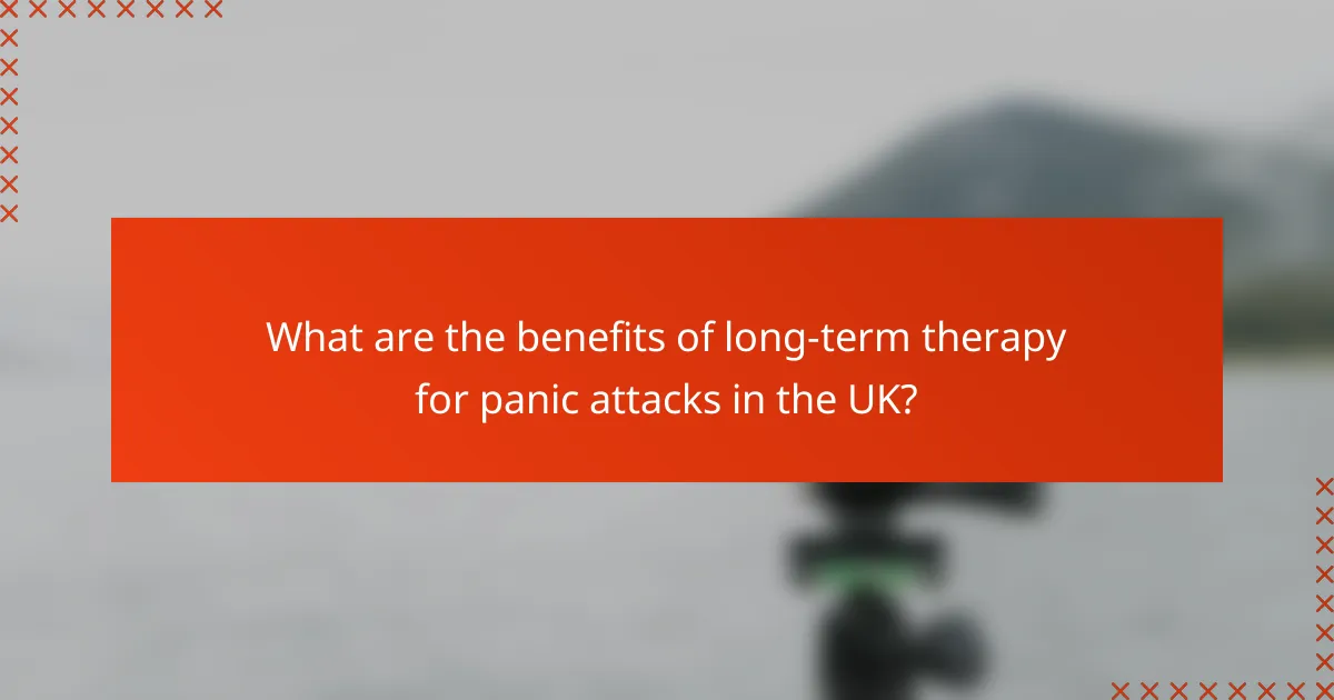 What are the benefits of long-term therapy for panic attacks in the UK?