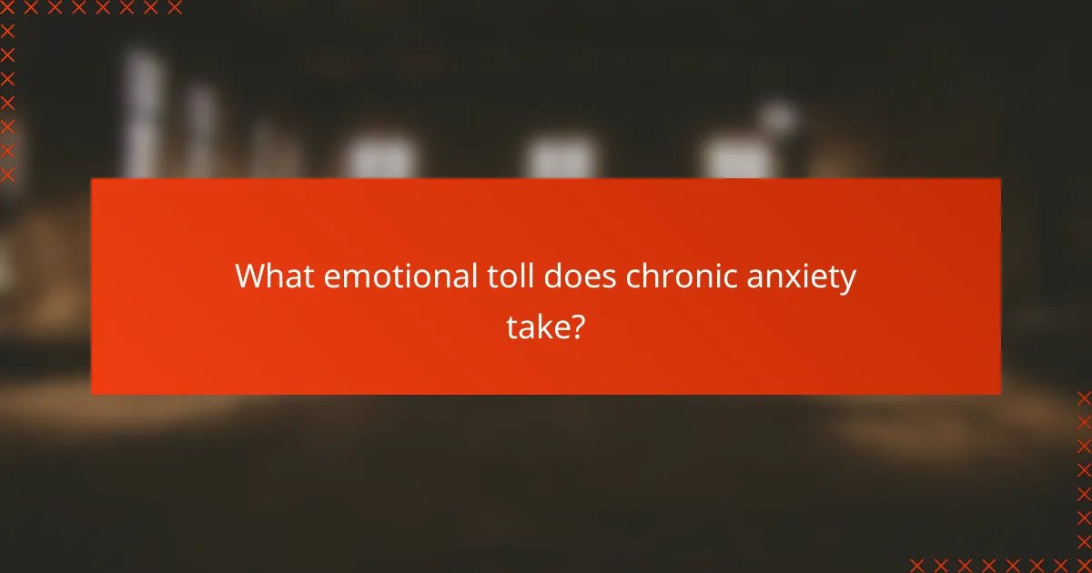 What emotional toll does chronic anxiety take?