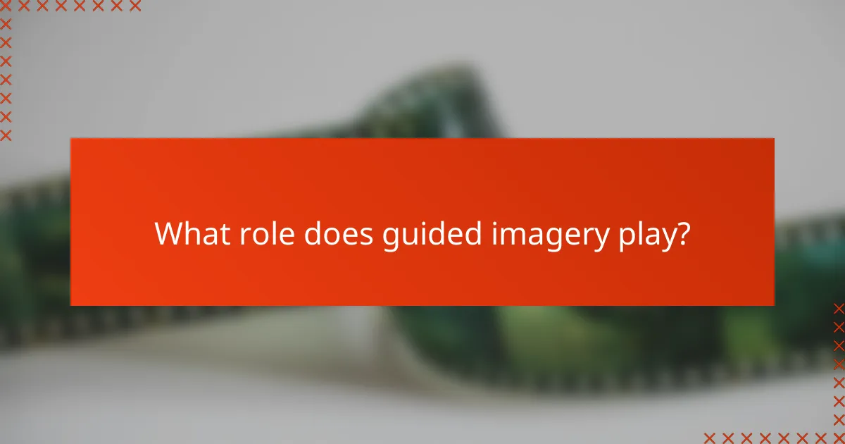 What role does guided imagery play?
