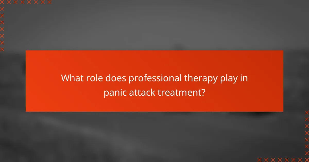 What role does professional therapy play in panic attack treatment?