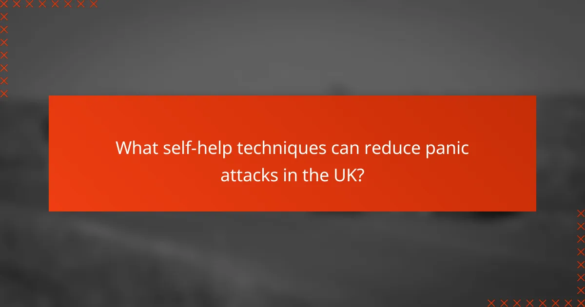 What self-help techniques can reduce panic attacks in the UK?